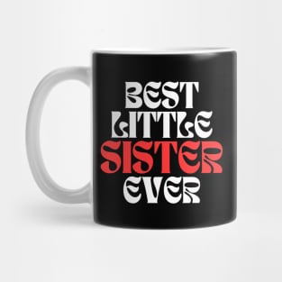 Best Little Sister Ever Mug